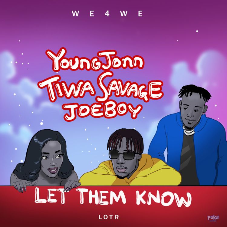 Young Jonn Ft. Tiwa Savage & Joeboy – Let Them Know