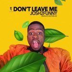 Josh2Funny – Don’t Leave Me artwork