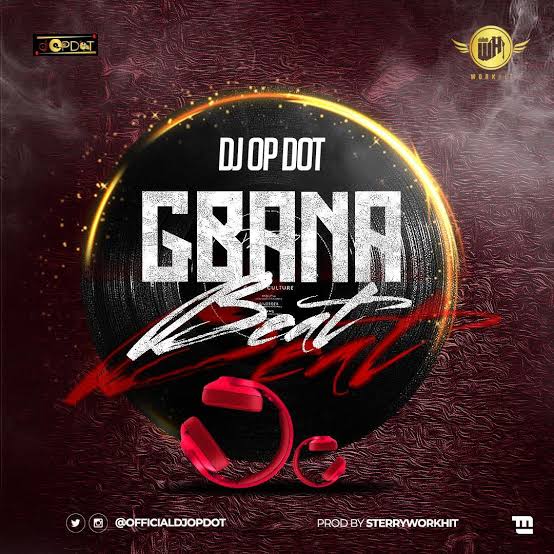 DJ OP Dot & Sterryworkhit – Gbana Beat images 33