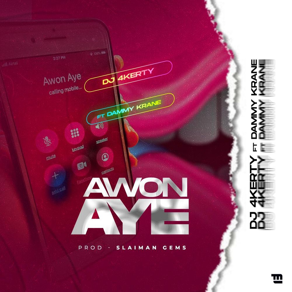 DJ 4Kerty – Awon Aye ft. Dammy Krane DJ 4Kerty Awon Aye