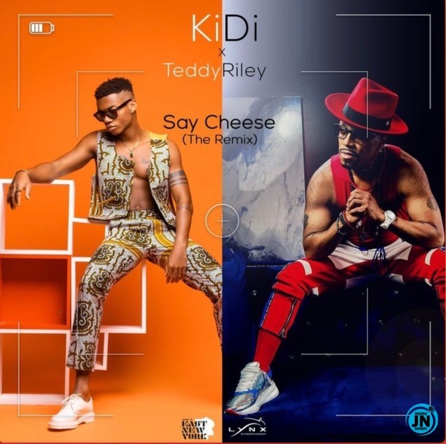 KiDi – Say Cheese (Remix) ft. Teddy Riley KiDi – Say Cheese Remix ft Teddy Riley
