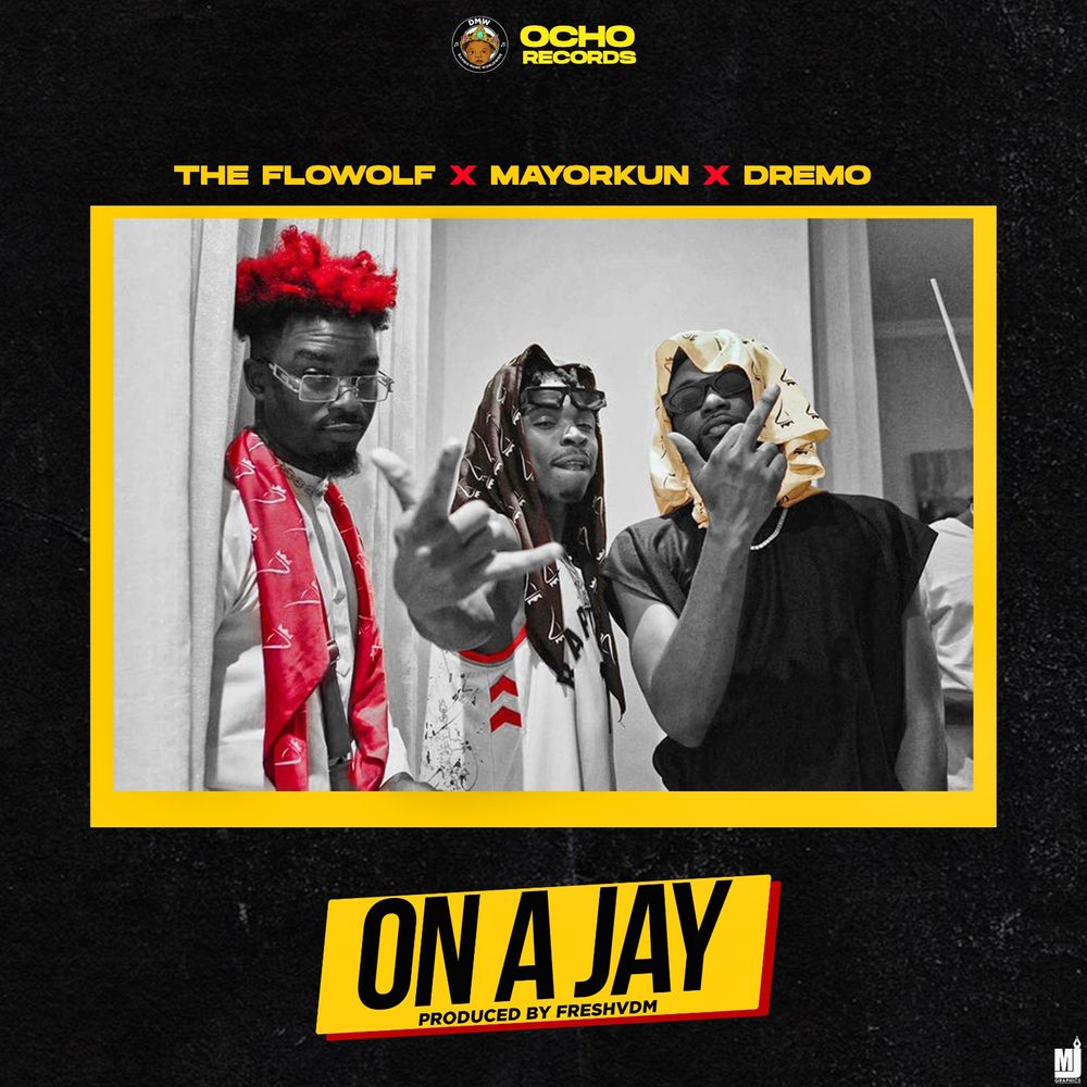 The Flowolf – On A Jay ft. Mayorkun, Dremo The Flowolf On A Jay