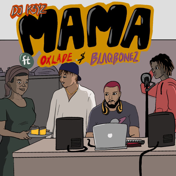 DJ K3yz ft. Oxlade Blaqbonez – Mama art