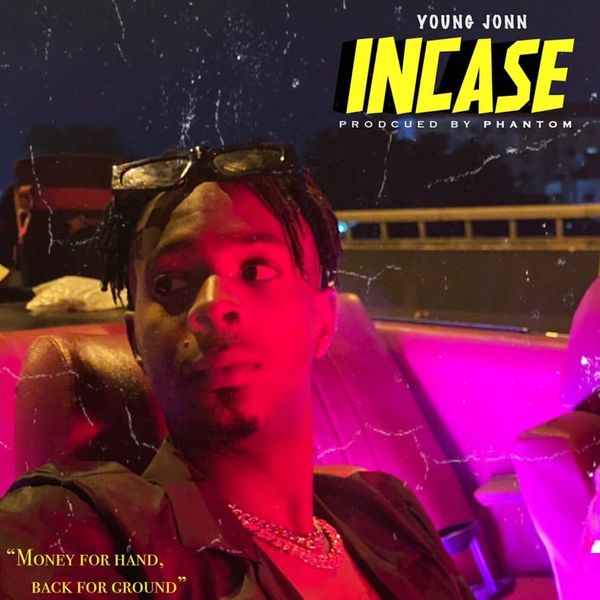Young Jonn – Incase Young Jonn Incase