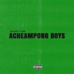 Bosom P Yung Acheampong Boys EP