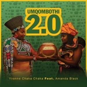 Yvonne Chaka Chaka – Umqombothi 2.0 Ft. Amanda Black