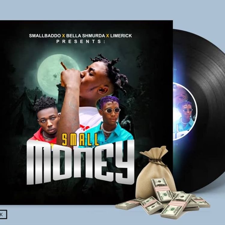 Small Baddo – Small Money ft. Bella Shmurda, Limerick small BADDO Ft. Bella Shmurda Limerick – Small Money