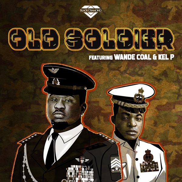 Wande Coal – Old Soldier ft. Kel P Wande Coal Old Soldier