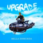 Bella Shmurda Upgrade artwork