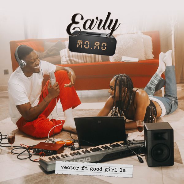 Vector – Early Momo Ft. GoodGirl LA Vector Early Momo
