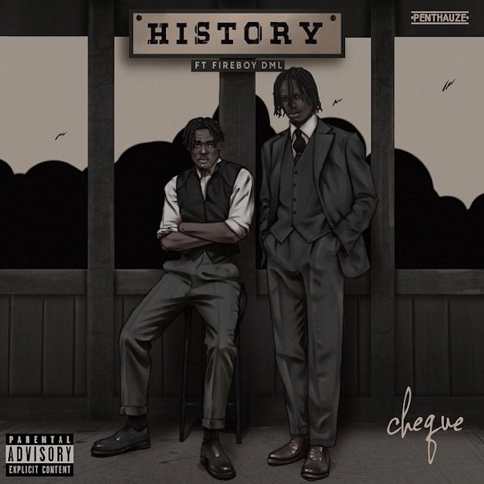 Cheque – History ft. Fireboy DML Cheque History ft Fireboy DML