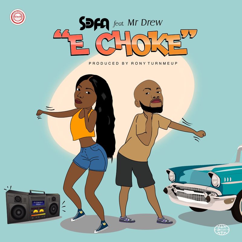 Sefa – E Choke ft. Mr Drew Sefa – E Choke Ft. Mr Drew