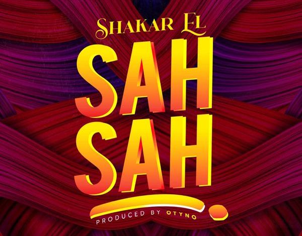 Shakar EL – SAH SAH Shakar EL SAH SAH