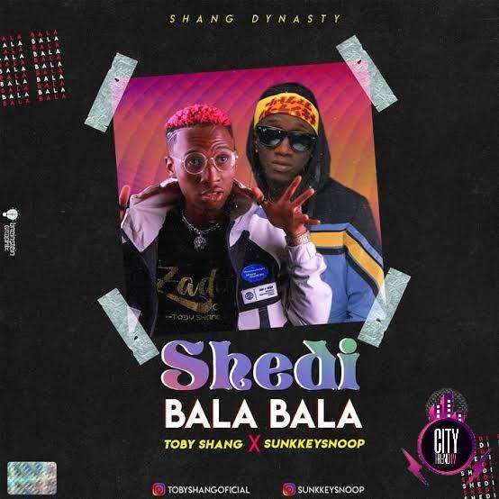 Tobyshang x Sunkkeysnoop — Shedi Bala Bala Tobyshang x Sunkkeysnoop — Shedi Bala Bala