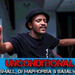 Kabza De Small DJ Maphorisa – Unconditional Ft. Babalwa Tyler ICU