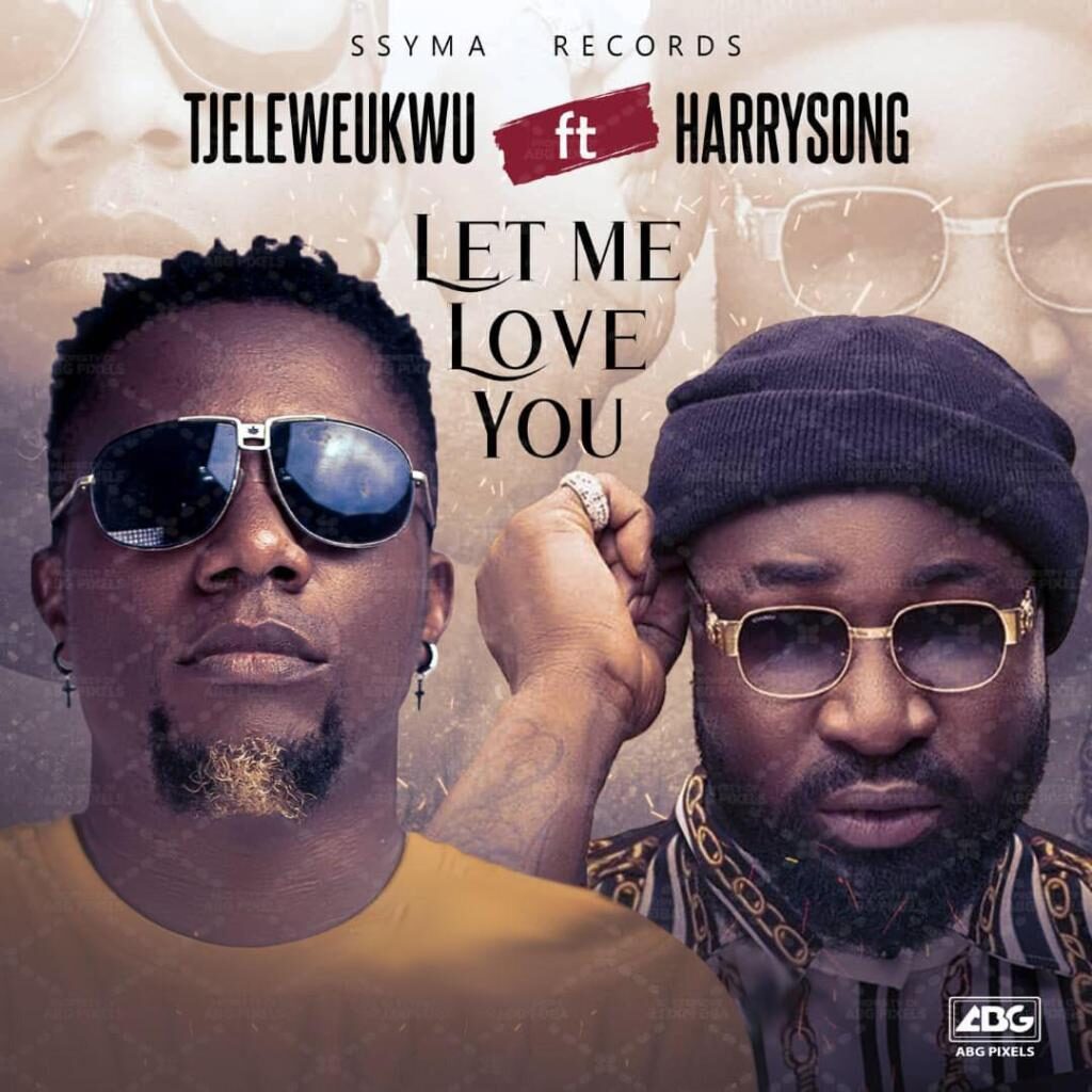 Tj Eleweukwu ft Harrysong – Let Me Love You
