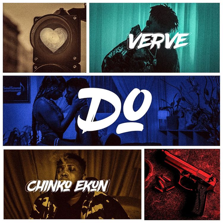 Verve – Do Ft. Chinko Ekun Verve – Do Ft. Chinko Ekun
