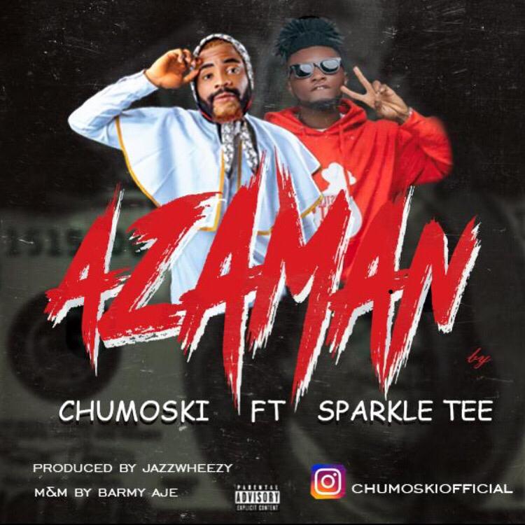 Chumoski – AzaMan Ft. Sparkle Tee WhatsApp Image 2021 06 24 at 7.01.51 PM