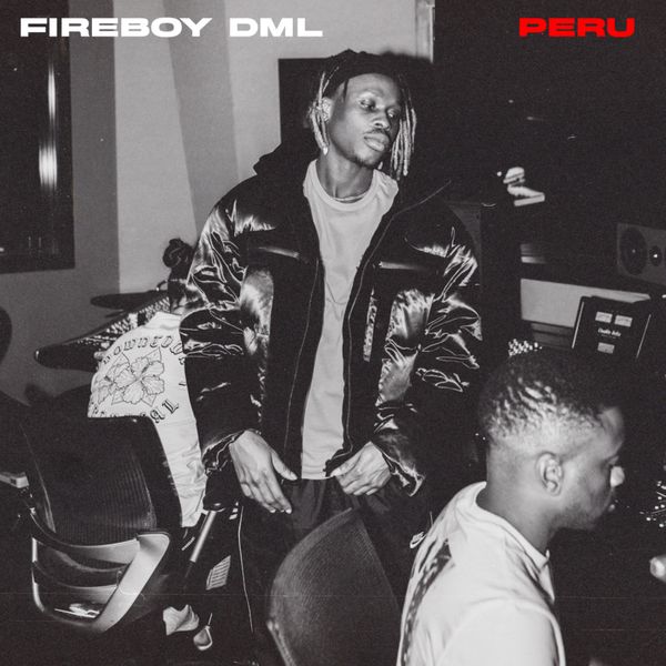 Fireboy DML – Peru (Mp3 Download)