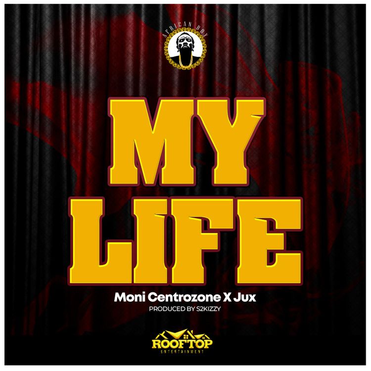 Moni Centrozone – My Life ft. Jux moni centrozone ft jux my life