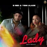 B red ft Yemi Alade Lady