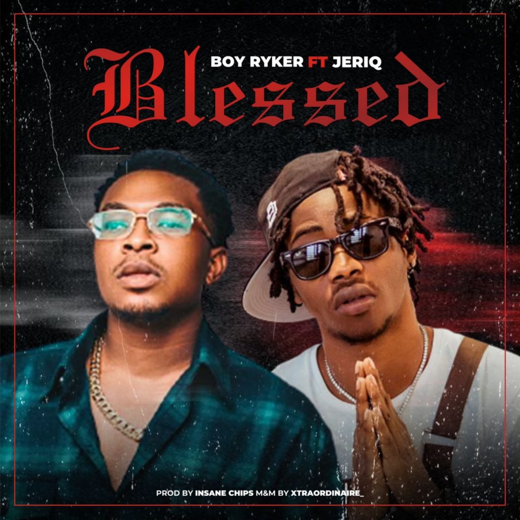 Boy Ryker – Blessed ft. JeriQ Boy Ryker Blessed