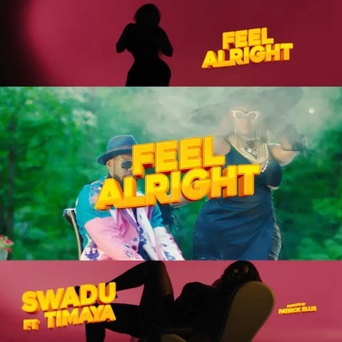 Swadu – Feel Alright ft. Timaya 0B049D03 01B2 479D 9FB1 A1DA7DA76E38