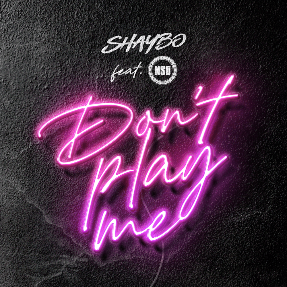 Shaybo – Dont Play Me ft. NSG