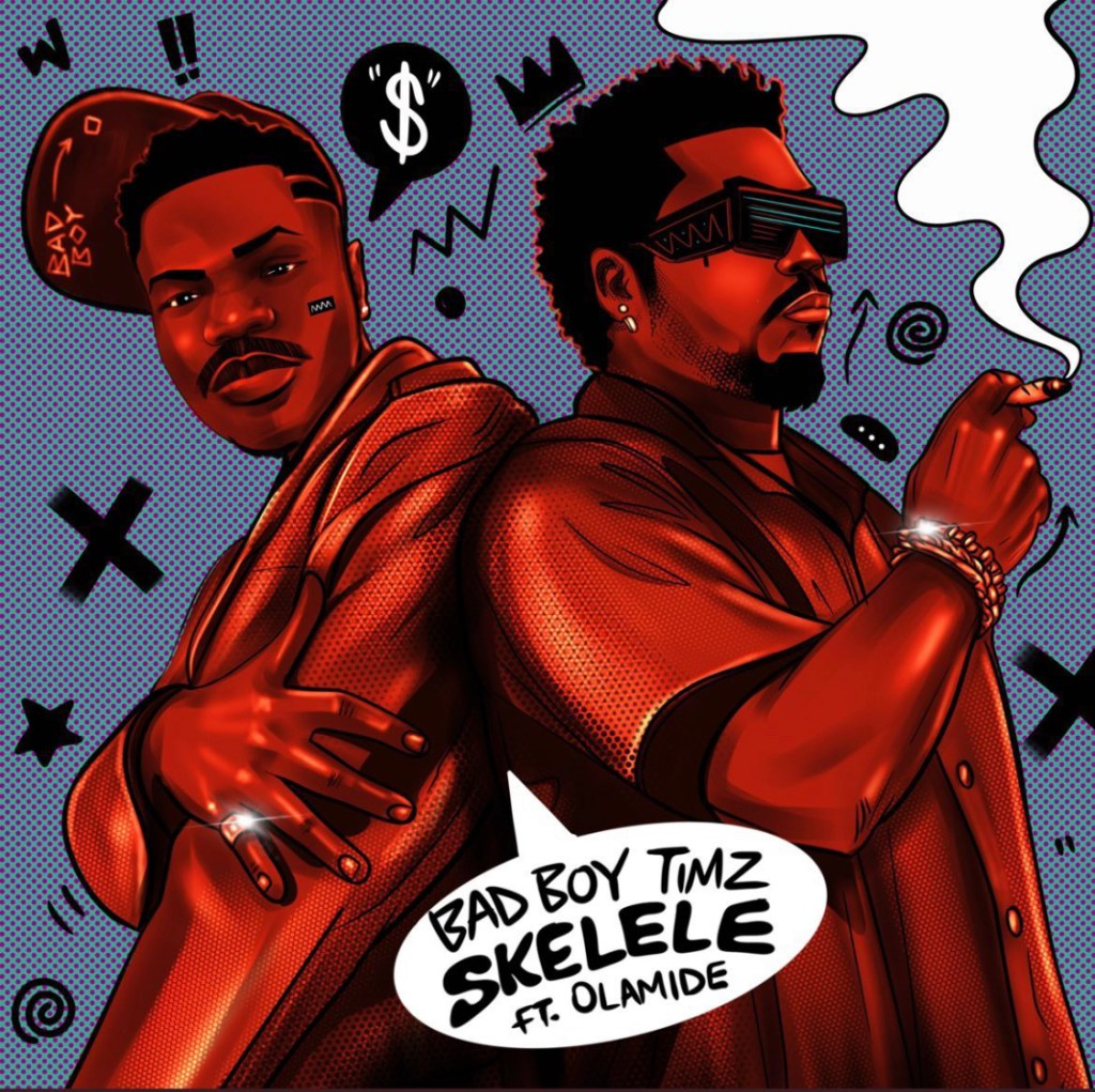 Bad Boy Timz – Skelele Ft. Olamide Bad Boy Timz Ft. Olamide – Skelele