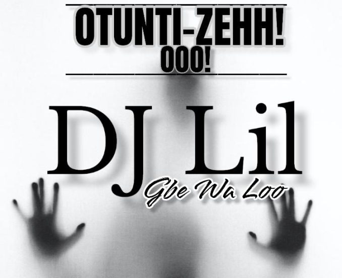 DJ Lil — Otunti Zehh Ooo Refix e1640264619668