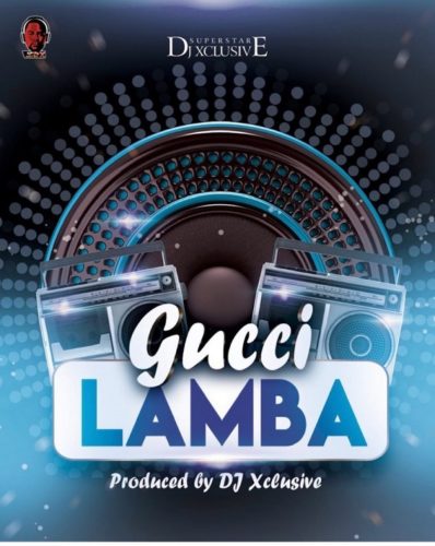 DJ Xclusive Gucci Lamba cover