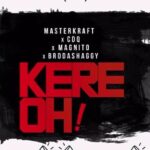 Masterkraft ft. CDQ Magnito Broda Shaggi – Kere Oh