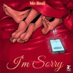 Mr Real im sorry