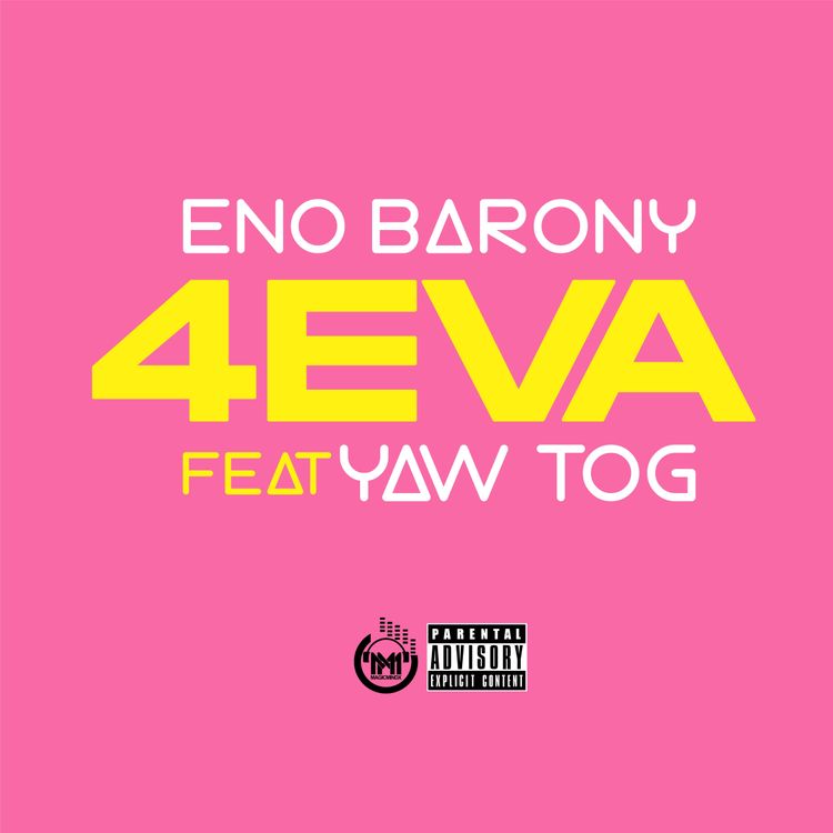 Eno Barony – 4Eva ft. Yaw Tog eno barony 4eva ft yaw tog sureloaded.com