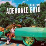 Adekunle Gold Friend Zone