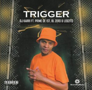 DJ Karri Trigger ft. Prime De 1st BL Zero Lebzito Hip Hop More