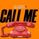 DJ Lugano ft Molskidoe – Call Me
