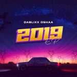 EP Dablixx Oshaa 2019 Mp3 Download