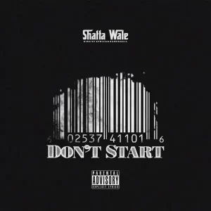Shatta Wale – Don’t Start (Mp3 Download)