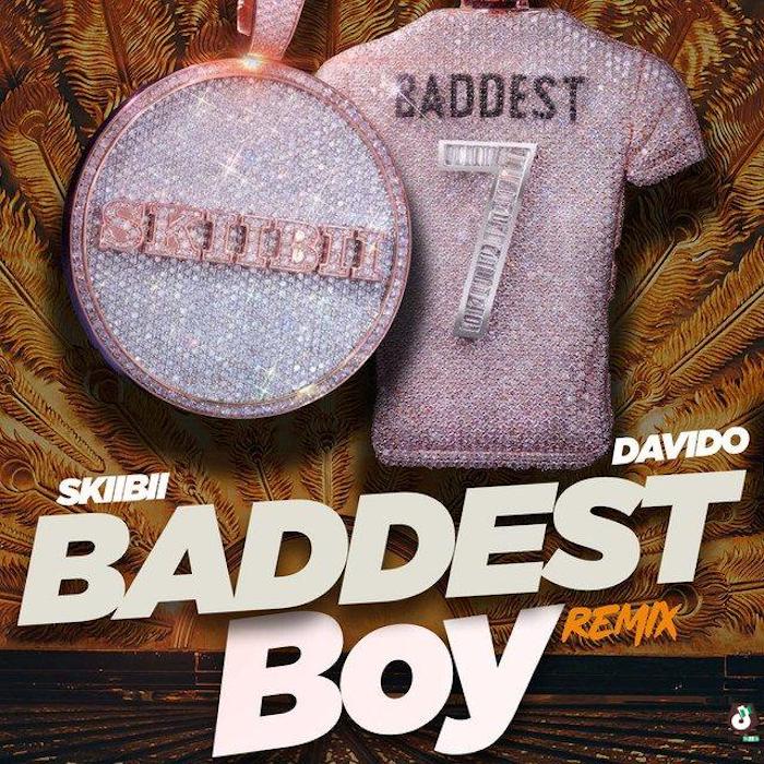 Skiibii Ft. Davido Baddest Boy Remix