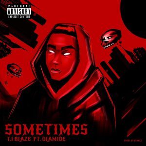 T.I Blaze Ft. Olamide – Sometimes Remix Mp3 Download