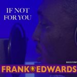 Frank Edwards If Not For You