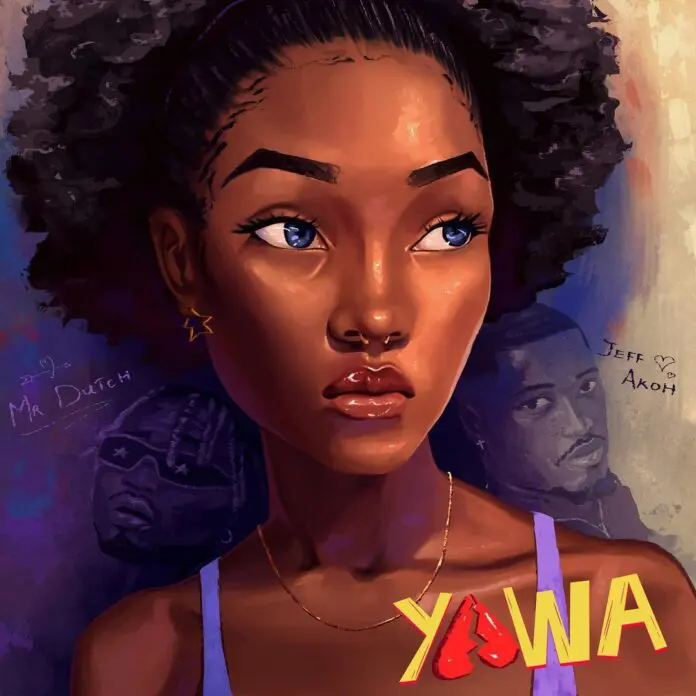 Jeff Akoh Yawa ft. Mr. Dutch.jpg