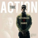 Kofi Kinaata Action Time ft. Kaakie