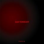 WurlD Sad Tonight