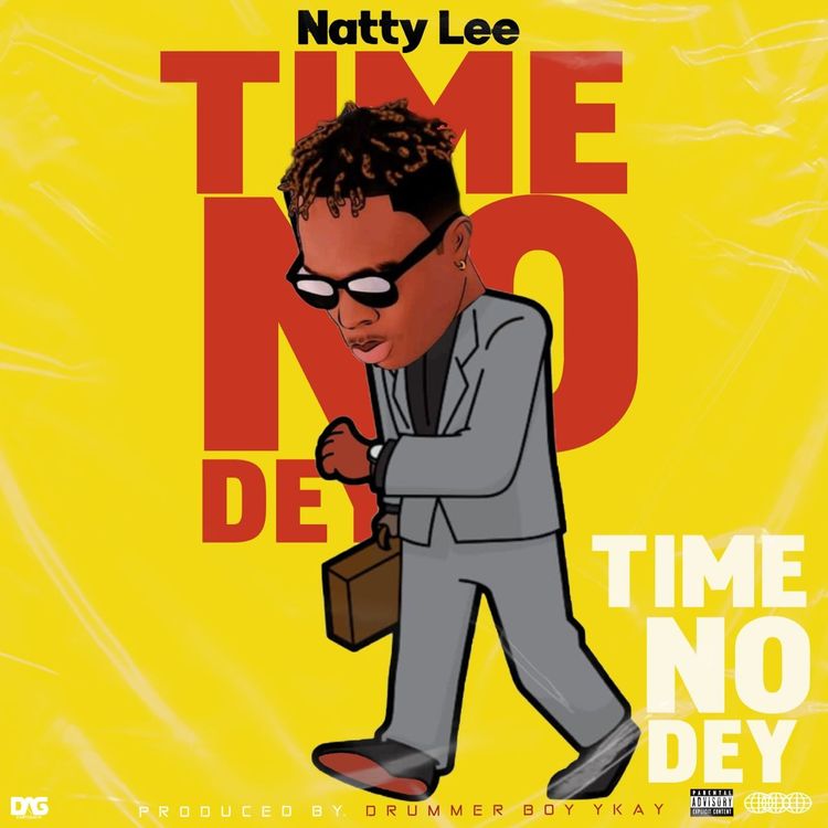 natty lee time no dey