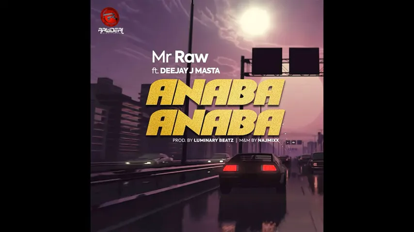 Anaba Anaba by Mr Raw ft. Deejay J Masta trendyhiphop.com