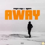 Ayanfe Viral – Away ft. Oladips