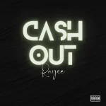 Cash Out by Rayce trendyhiphop.com 1