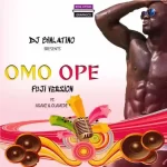 DJ Binlatino Omo Ope Fuji Version Ft. Asake Olamide trendyhiphop.com